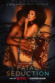 Fatal Seduction 2023 Season 1 Complete